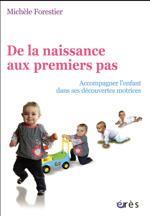 Emprunter De la naissance aux premiers pas. Accompagner l'enfant dans ses découvertes motrices livre