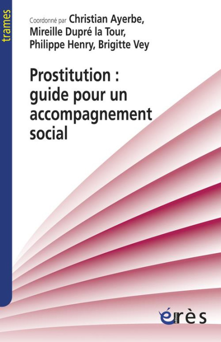 Emprunter Prostitution : guide pour un accompagnement social livre