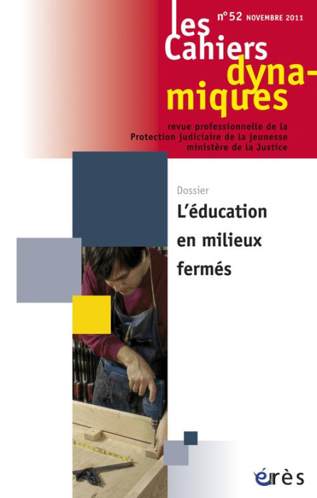Emprunter Les Cahiers dynamiques N° 52, septembre 2011 : L'éducation en milieux fermés livre