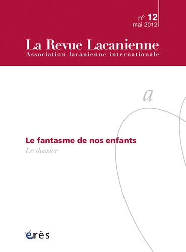 Emprunter La Revue Lacanienne N° 12, mai 2012 : Le fantasme de nos enfants livre
