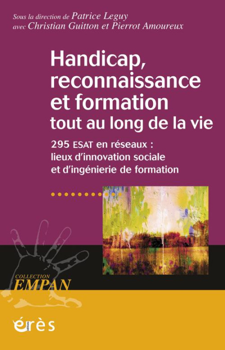 Emprunter Handicap, reconnaissance et formation tout au long de la vie. 295 ESAT en réseaux : lieux d'innovati livre