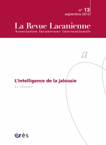 Emprunter La Revue Lacanienne N° 13, Septembre 2012 : L'intelligence de la jalousie livre