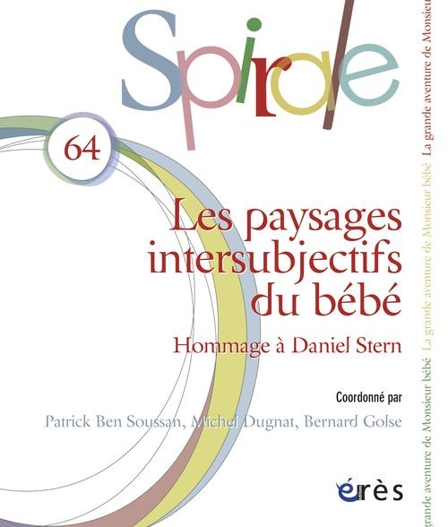 Emprunter Spirale N° 64 : Les paysages intersubjectifs du bébé. Hommage à Daniel N. Stern livre