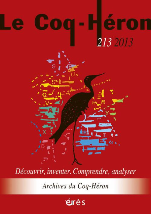 Emprunter Le Coq-Héron N° 213, juin 2013 : Découvrir, inventer, comprendre, analyser. Archives du Coq-Héron livre