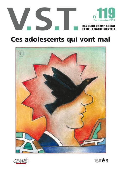 Emprunter VST N° 119, 3e trimestre 2013 : Ces adolescents qui vont mal livre