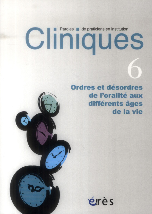 Emprunter Cliniques N° 6 : Ordres et désordres de l'oralité aux différents âges de la vie livre
