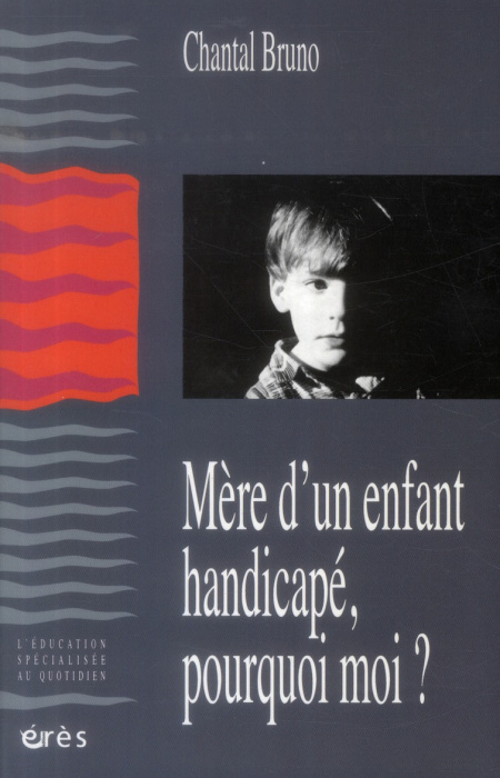 Emprunter Mère d'enfant handicapé, pourquoi moi ? livre