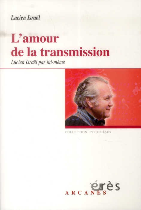 Emprunter L'amour de la transmission. Lucien Israël par lui-même livre