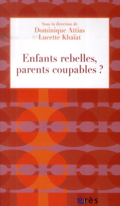 Emprunter Enfants rebelles, parents coupables? livre