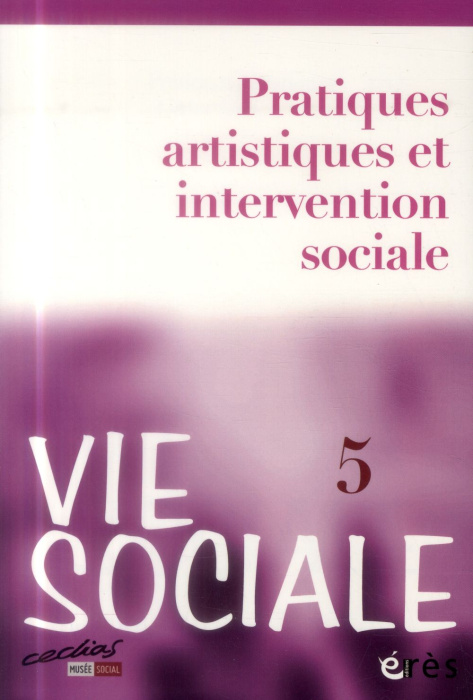 Emprunter Vie Sociale N° 5/2014 : Pratiques artistiques et intervention sociale livre