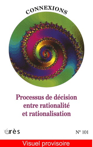 Emprunter Connexions N° 101 : Processus de décision entre rationalité et rationalisation livre