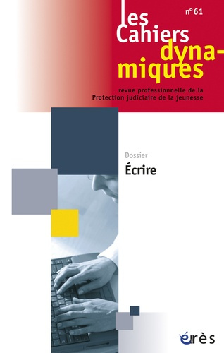Emprunter Les Cahiers dynamiques N° 61 : Ecrire ! livre