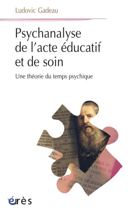 Emprunter Psychanalyse de l'acte éducatif et de soin. Une théorie du temps psychique livre