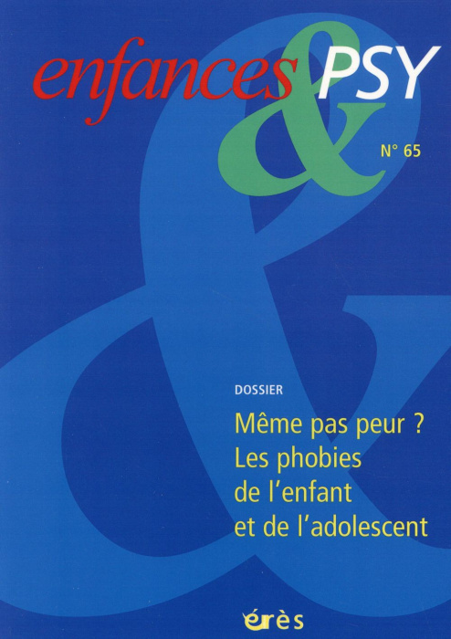 Emprunter Enfances & psy N° 65/2015 : Même pas peur ? Les phobies de l'enfant et de l'adolescent livre