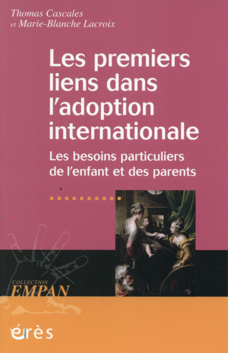 Emprunter Les premiers liens dans l'adoption internationale. Les besoins particuliers de l'enfant et des paren livre