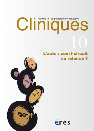 Emprunter Cliniques N° 10 : L'acte : court-circuit ou relance ? livre