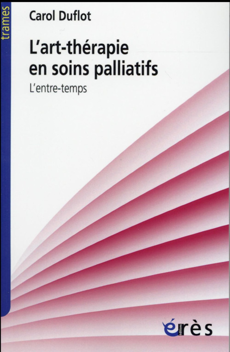 Emprunter L'art-thérapie en soins palliatifs. L'entre-temps livre