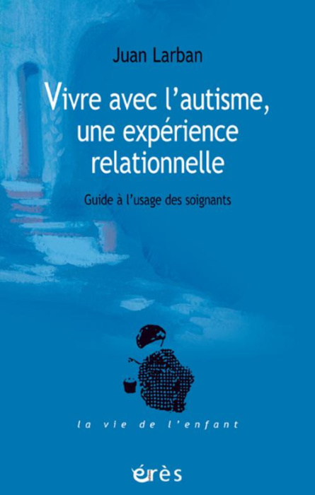 Emprunter Vivre avec l'autisme, une expérience relationnelle. Guide à l'usage des soignants livre