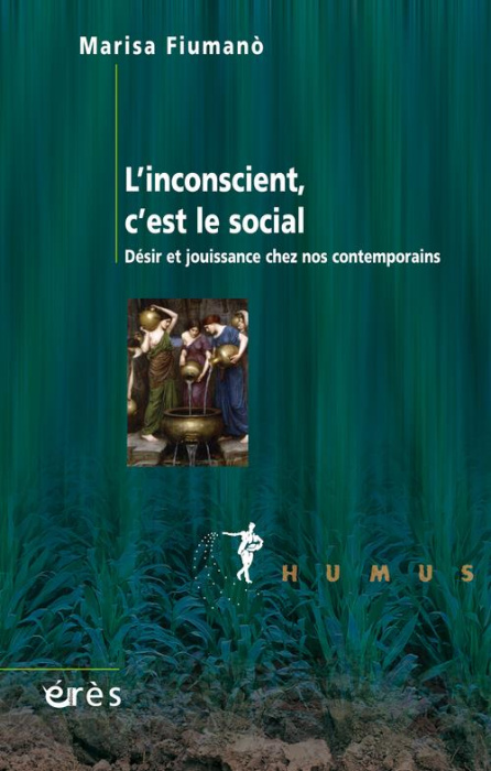 Emprunter L'inconscient, c'est le social. Désir et jouissance chez nos contemporains livre