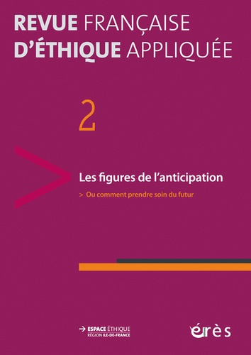 Emprunter Revue française d'éthique appliquée N° 2/2016-1 : Les figures de l'anticipation. Ou comment prendre livre