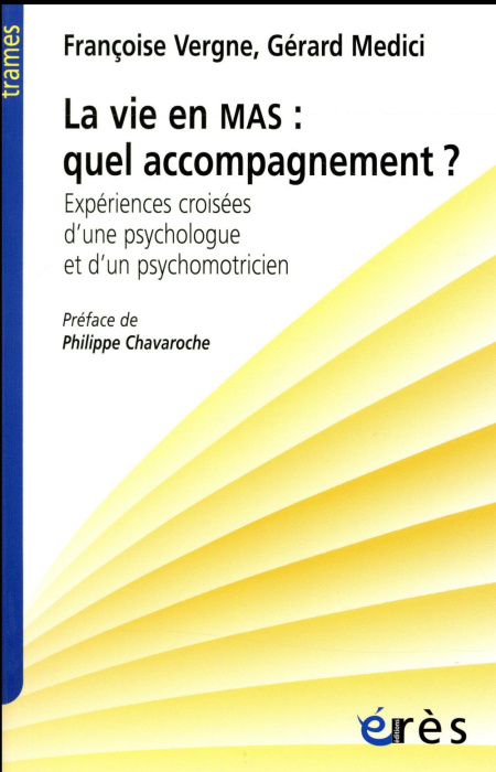 Emprunter La vie en MAS : quel accompagnement ? Expériences croisées d'une psychologue et d'un psychomotricien livre