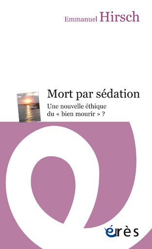 Emprunter Mort par sédation. Une nouvelle éthique du