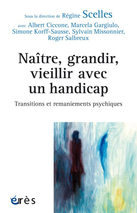 Emprunter Naître, grandir, vieillir avec un handicape. Transitions et remaniements psychiques livre