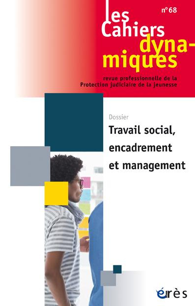 Emprunter Les Cahiers dynamiques N° 68 : Travail social, encadrement et management livre