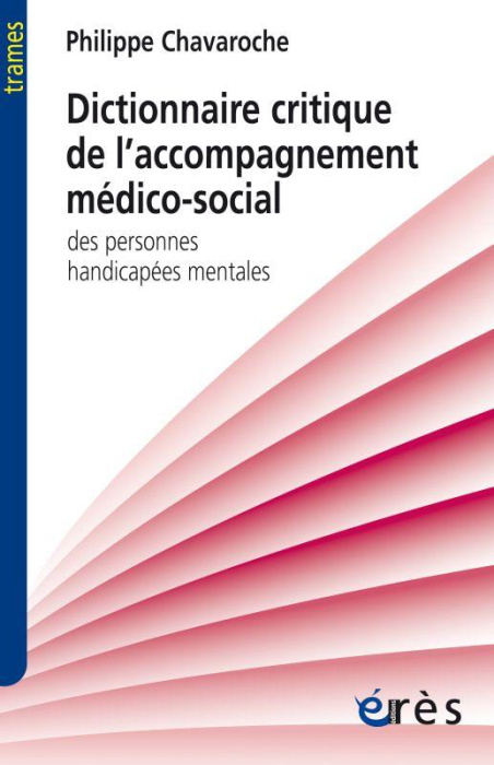 Emprunter Dictionnaire critique de l'accompagnement médico-social des personnes handicapées mentales livre
