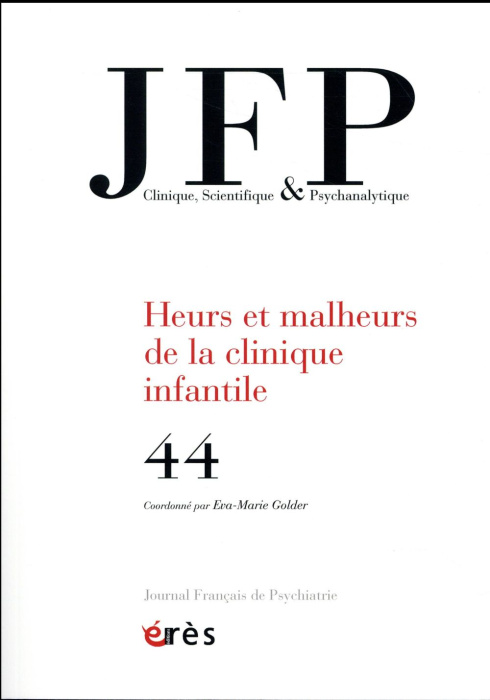 Emprunter Journal Français de Psychiatrie N° 44 : Heurs et malheurs de la clinique infantile livre