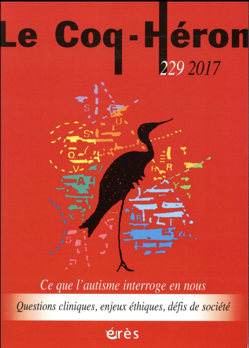 Emprunter Le Coq-Héron N° 229, juin 2017 : Ce que l'autisme interroge en nous. Questions cliniques, enjeux éth livre