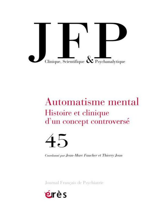Emprunter Journal Français de Psychiatrie N° 45 : Automatisme mental. Histoire et clinique d'un concept contro livre