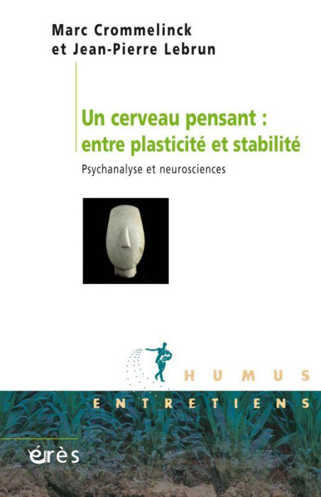 Emprunter Un cerveau pensant : entre plasticité et stabilité. Psychanalyse et neurosciences livre