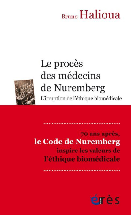 Emprunter Le procès des médecins de Nuremberg. L'irruption de l'éthique médicale moderne livre