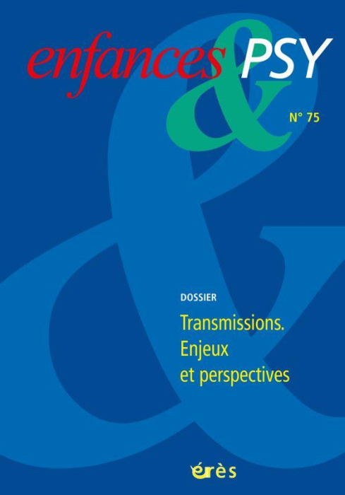 Emprunter Enfances & psy N° 75/2017 : Transmissions : enjeux et perspectives livre