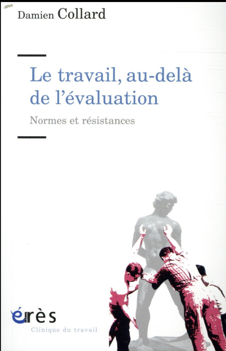 Emprunter Le travail, au-delà de l'évaluation. Normes et résistances livre