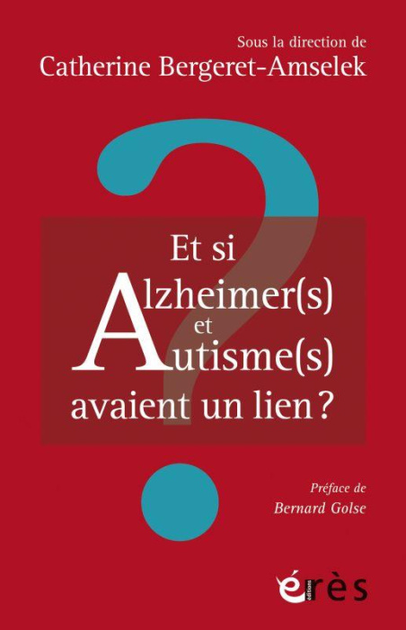Emprunter Et si Alzheimer(s) et autisme(s) avaient un lien ? livre