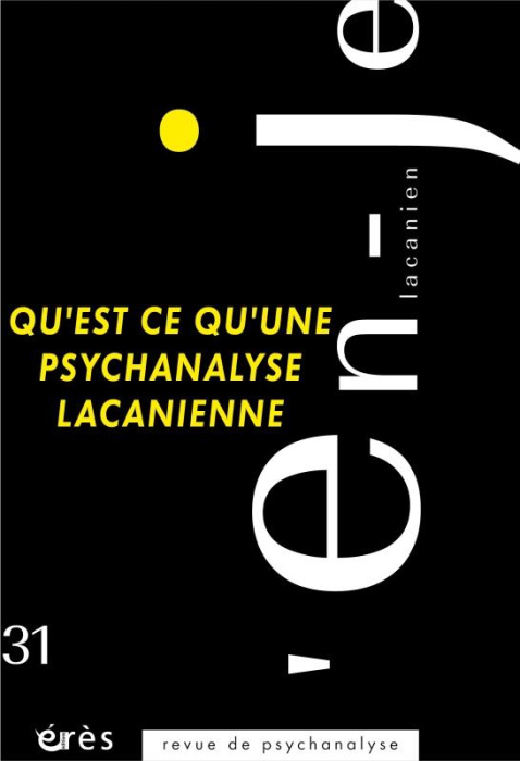 Emprunter L'en-je lacanien N° 31, décembre 2018 : Qu'est-ce qu'une psychanalyse lacanienne ? livre