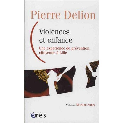 Emprunter Violences et enfance. Une expérience de prévention citoyenne à Lille livre