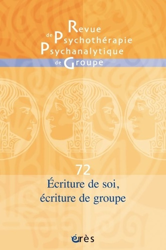 Emprunter Revue de psychothérapie psychanalytique de groupe N° 72/2019 : Ecritures de soi, écritures de groupe livre