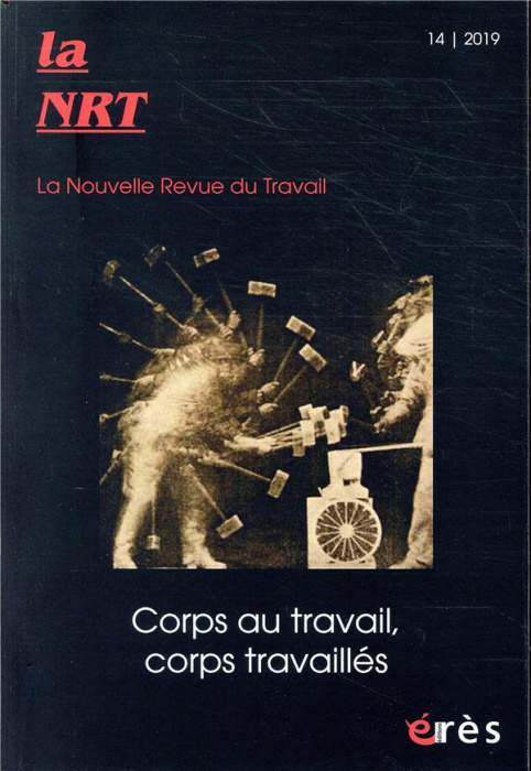 Emprunter La Nouvelle Revue du Travail N° 14, printemps 2019 : Corps au travail, corps travaillés livre