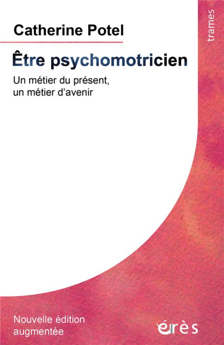 Emprunter Etre psychomotricien. Un métier du présent, un métier d'avenir, Edition revue et augmentée livre