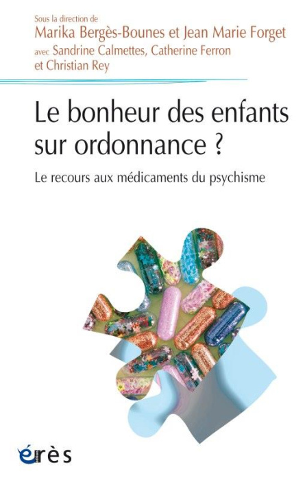 Emprunter Le bonheur des enfants sur ordonnance ? Le recours aux médicaments du psychisme livre