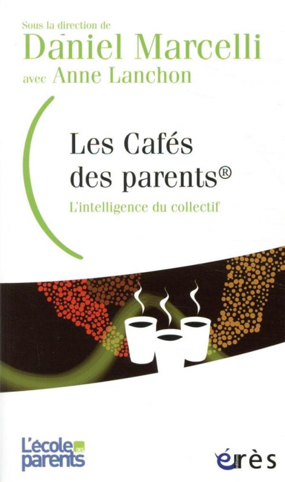 Emprunter Les cafés des parents. L'intelligence du collectif livre