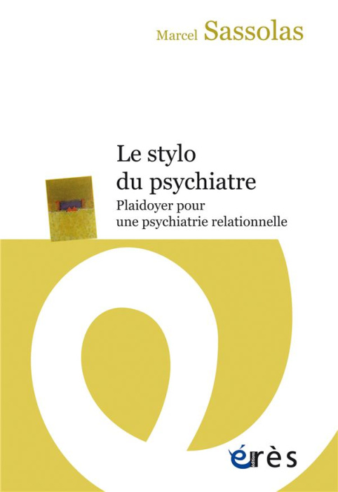 Emprunter Le stylo du psychiatre. Plaidoyer pour une psychiatrie relationnelle livre