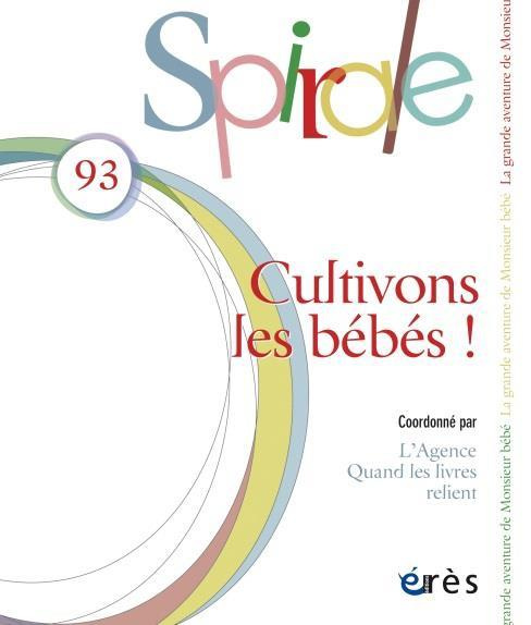 Emprunter Spirale N° 93, avril 2020 : Cultivons les bébés ! livre