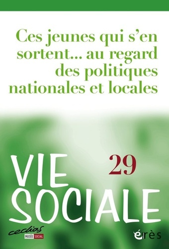 Emprunter Vie Sociale N° 29 : Ces jeunes qui s'en sortent... Au regard des politiques nationales et locales livre