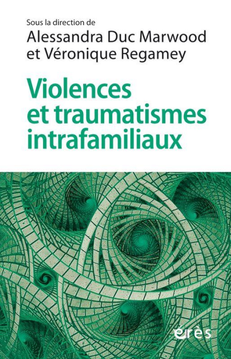 Emprunter Violences et traumatismes intrafamiliaux. Comment cheminer entre rigueur et créativité ? livre