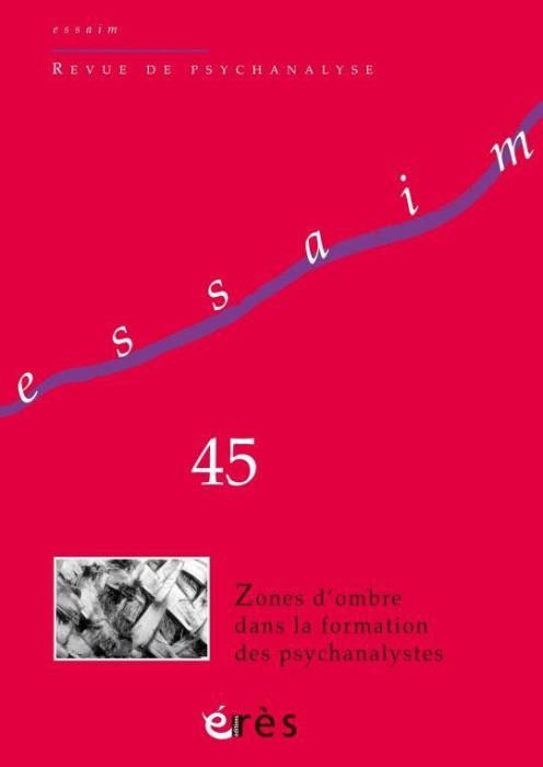 Emprunter Essaim N° 45 : Zones d'ombre dans la formation des psychanalystes. Dans la formation des psychanalys livre