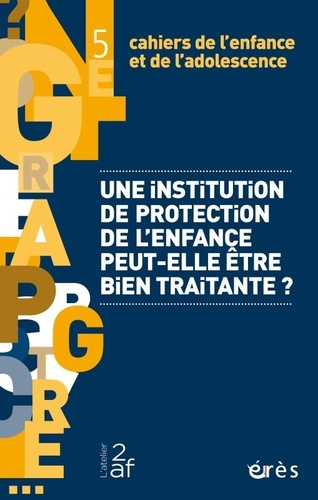 Emprunter Cahiers de l'enfance et de l'adolescence N° 5 : Une institution de protection de l'enfance peut-elle livre